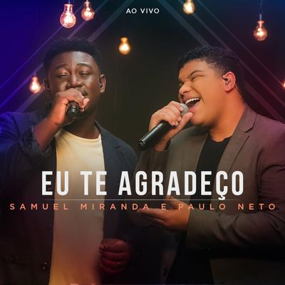 Eu Te Agradeço (Ao Vivo) By Samuel Miranda, Paulo Neto's cover