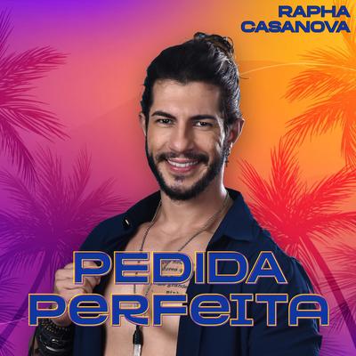 Pedida Perfeita By Rapha Casanova's cover