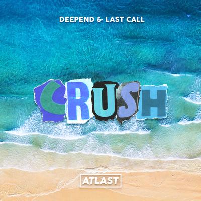 Crush By Deepend, LAST CALL's cover