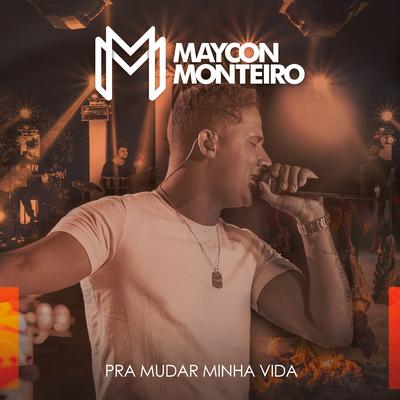 Pra Mudar Minha Vida (ao vivo) By Maycon Monteiro's cover