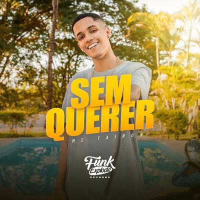 Sem Querer By MC Tairon's cover