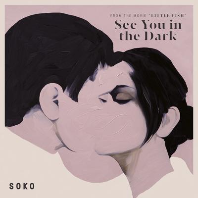 See You in the Dark (From "Little Fish" Soundtrack)'s cover