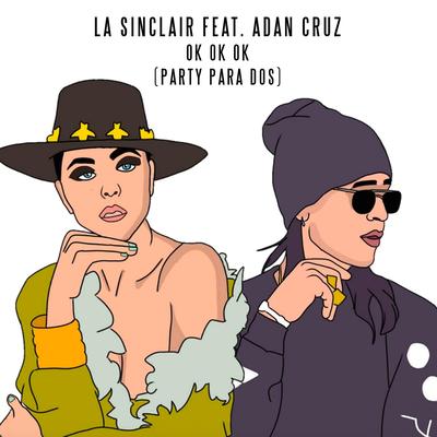 OK OK OK (Party Para Dos) By La Sinclair, Adán Cruz's cover