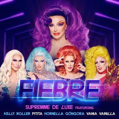 Fiebre (2023) By Supremme de Luxe, Kelly Roller, Pitita, Hornella Gongora, Vania Vainilla's cover