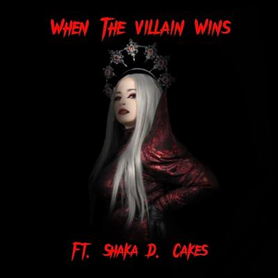 When The Villain Wins (Remix) By Avia Marie, Shaka D. Cakes's cover