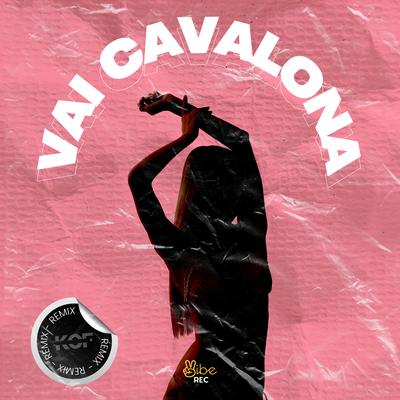 Vai Cavalona (Remix) By Kof, Vibe Rec's cover