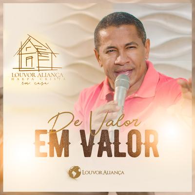 De Valor em Valor (Harpa Cristã Em Casa) By Louvor Aliança's cover