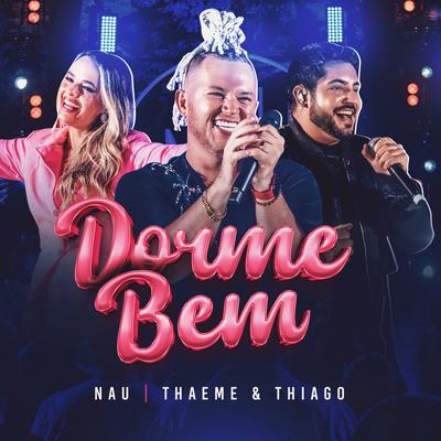 Dorme Bem (Ao Vivo) By Nau, Thaeme & Thiago's cover