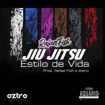 Jiu Jitsu Estilo de Vida By Rafael Fish's cover