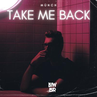 Take Me Back By MÜNCH's cover