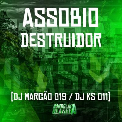 Assobio Destruidor By DJ Marcão 019, DJ KS 011's cover