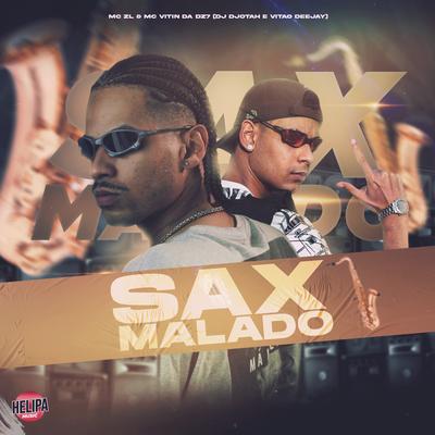 Sax Malado By Mc ZL, MC VITIN DA DZ7, DJ Djotah, Vitão deejay's cover