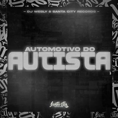 Montagem do Autista By Dj wesly, SANTA CITY RECORDS's cover