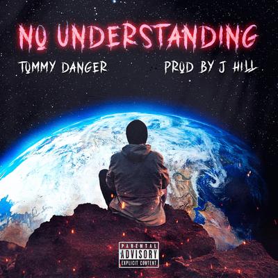 No Understanding By Tommy Danger's cover