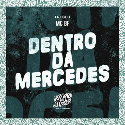 Dentro da Mercedes By MC BF, DJ GL3's cover