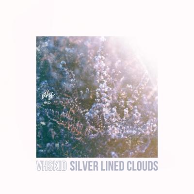 Silver Lined Clouds By vhskid.'s cover