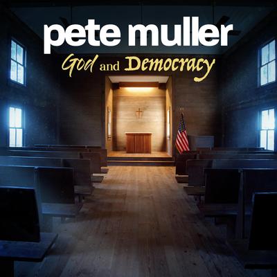 God and Democracy By Pete Muller's cover