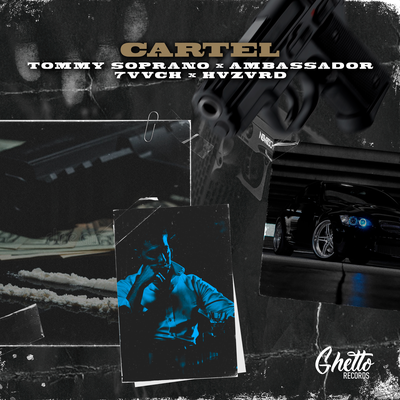 Cartel By Tommy Soprano, Ambassador, 7vvch, HVZVRD's cover