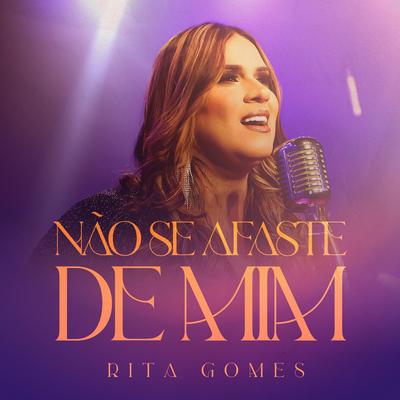 Não Se Afaste De Mim By Rita Gomes's cover