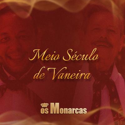 Meio Século de Vaneira By Os Monarcas's cover