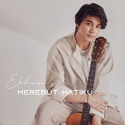 Merebut Hatiku By Ekhsan's cover