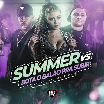 Summer Vs Bota o Balão pra Subir By MC Thaizinha, Love Funk, Mc Rf, DJ LG DA LAPA's cover