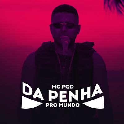 Da Penha pro Mundo By MC PQD's cover