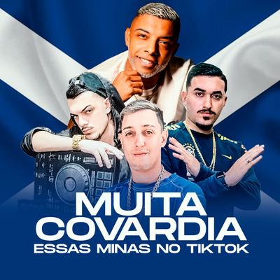 Muita Covardia Essas Mina no Tiktok By Dj LK da Escócia, DJ Pedrin, DJ Breno, Mc Th's cover