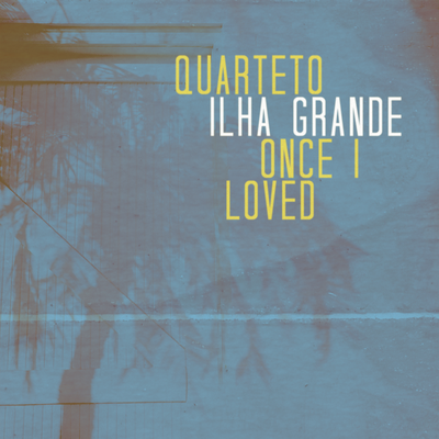 A Felicidade By Quarteto ilha grande's cover