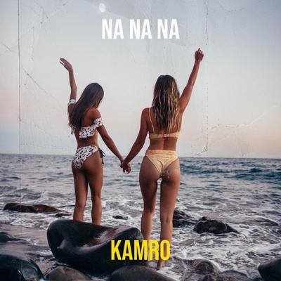 Na Na Na By Kamro's cover