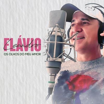 Os Olhos do Meu Amor By FLAVIO LEANDRO's cover