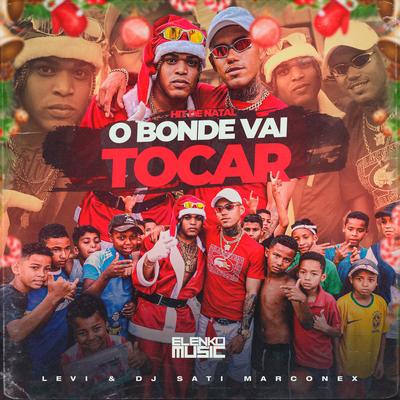 Hit de Natal O Bonde Vai Tocar By Levi, Dj Sati Marconex's cover