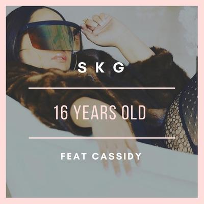 16 Years Old (feat. Cassidy) By SKG, Cassidy's cover