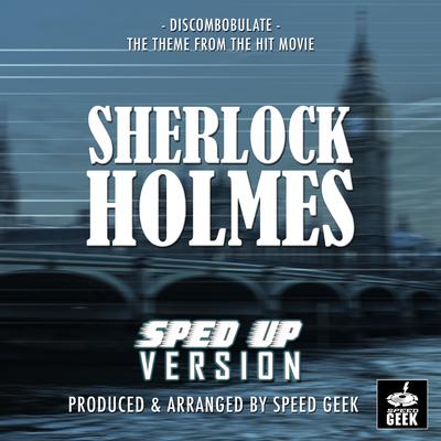 Discombobulate (From ''Sherlock Holmes'') (Sped Up)'s cover