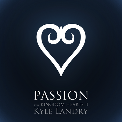 Passion (from "Kingdom Hearts II") [Piano Solo] By Kyle Landry's cover