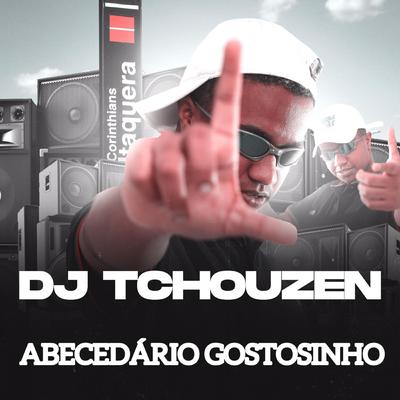 Abecedário Gostosinho By Dj Tchouzen's cover