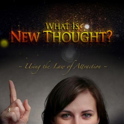 Using the Law of Attraction (From "What Is New Thought?")'s cover