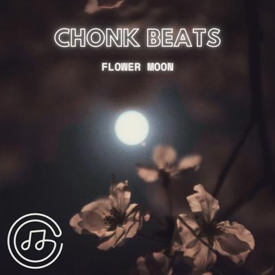 Flower Moon By Chonk Beats, CHG's cover