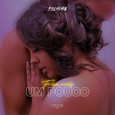 Fica Mais Um Pouco By Felishia's cover