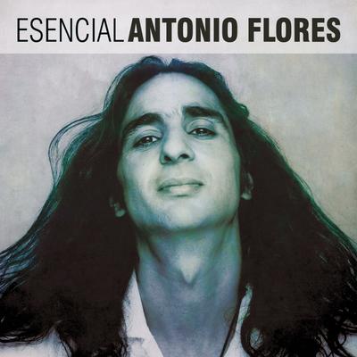 Esencial Antonio Flores's cover