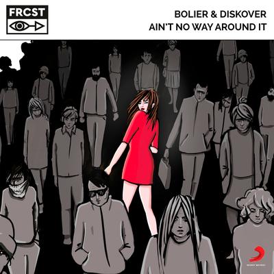 Ain't No Way Around It By Bolier, Diskover's cover