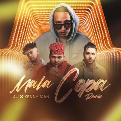 Mala Copa (Remix) By Kenny Man, 4u for You's cover