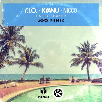 Party Shaker (AXMO Remix) By R.I.O., KYANU, Nicco's cover