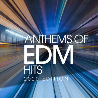 Anthems Of EDM Hits 2020 Edition's cover