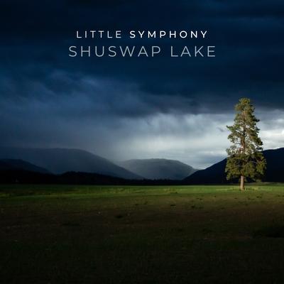 Shuswap Lake By Little Symphony's cover