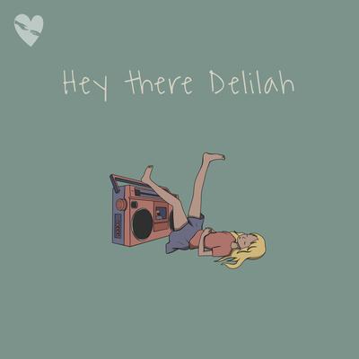 Hey There Delilah By fenekot's cover