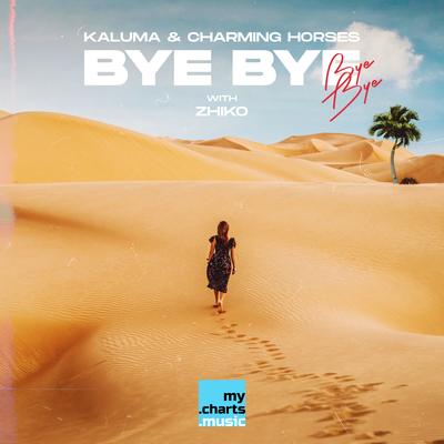 Bye Bye By KALUMA, Charming Horses, ZHIKO's cover