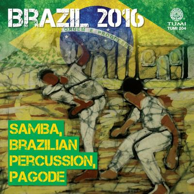 Brazil 2016: Samba, Brazilian Percussion, Pagode's cover