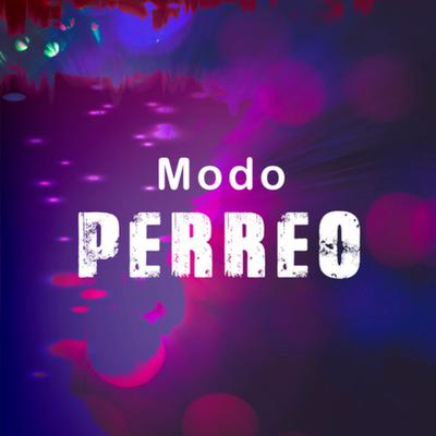 Modo Perreo By Mega Perreo Brasileño's cover