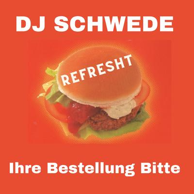 DJ Schwede - Ihre Bestellung bitte (Refreshed Version)'s cover